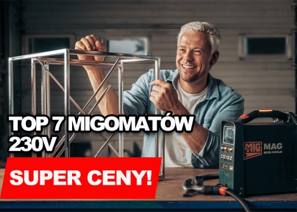 TOP 7 Migomatów zasilanych na 230V